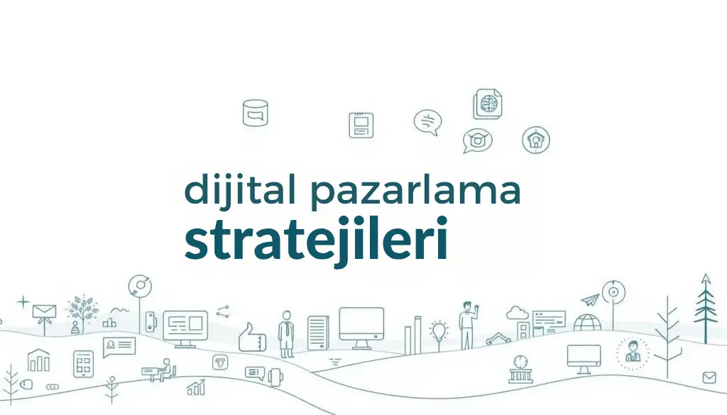 dijital pazarlama stratejileri